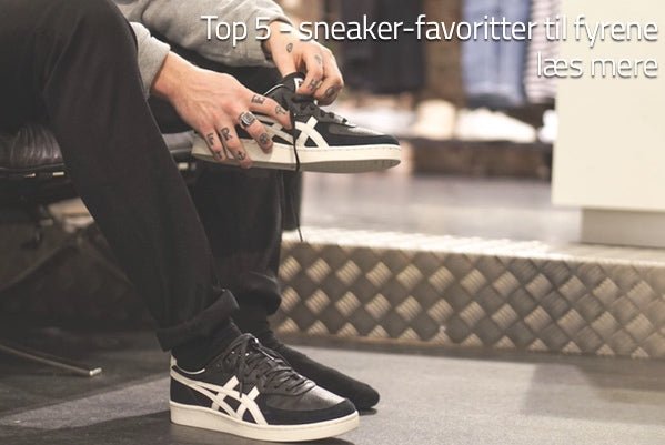 Top 5 - sneaker-favoritter til fyrene - Munk Store